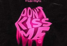 Freda Rhymz – Don’t Kiss Me (DKM)