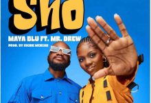 Maya Blu – Sho Ft Mr Drew