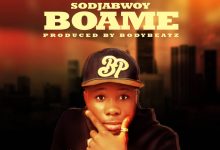 SodjaBwoy - Boame (Prod By BodyBeatz)