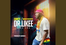 Fameye Ft. AmakyeTheRapper – Dr. Likee (Sika Aba)