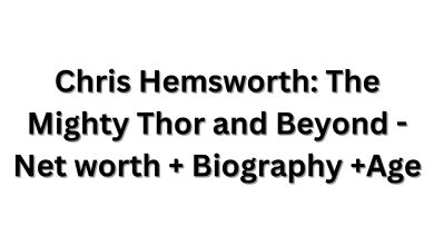 Chris Hemsworth The Mighty Thor and Beyond - Net worth + Biography +Age