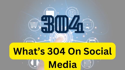 What’s 304 On Social Media