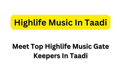 Meet Top Highlife Music Gate Keepers In Taadi